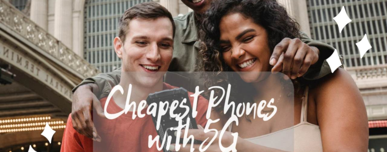 Cheapest Phones with 5G
