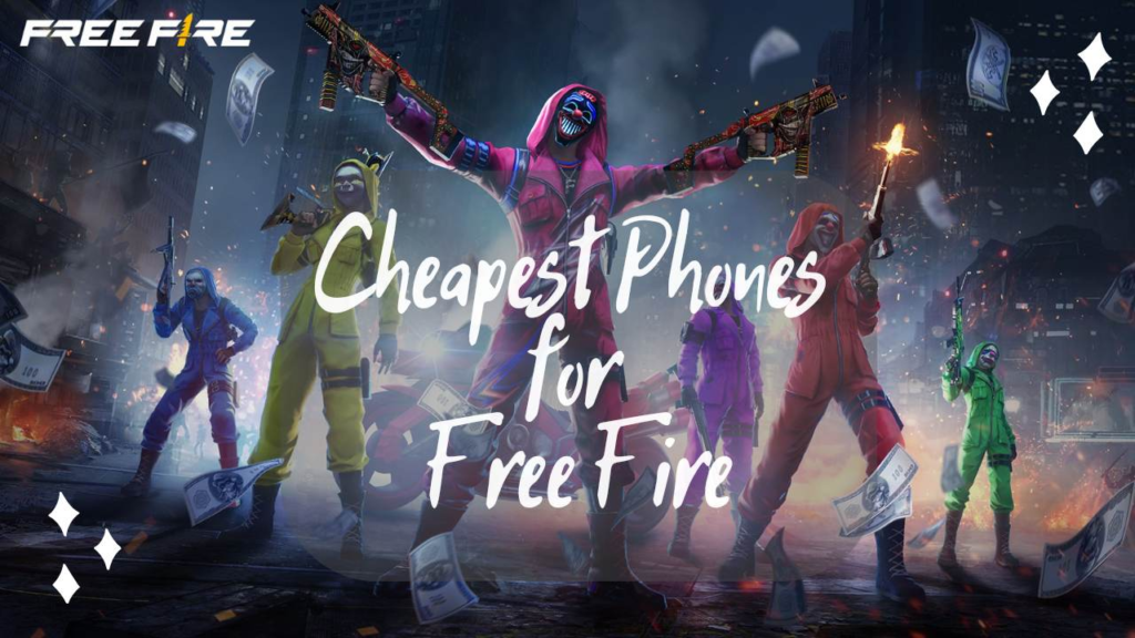 Cheapest phones for Free Fire