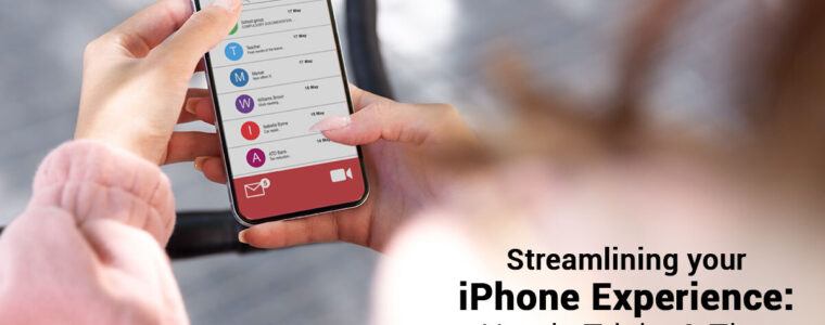 Streamlining Your iPhone Experience: Handy Tricks & Tips